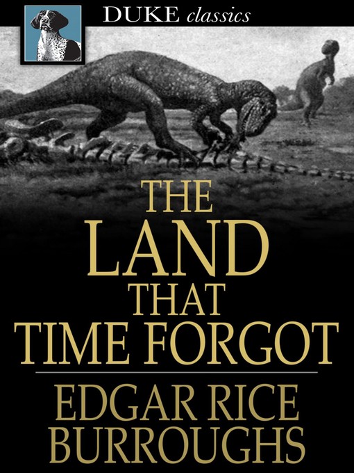 Titeldetails für The Land that Time Forgot nach Edgar Rice Burroughs - Verfügbar